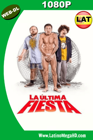 La Última Fiesta (2016) Latino HD WEB-DL 1080P ()
